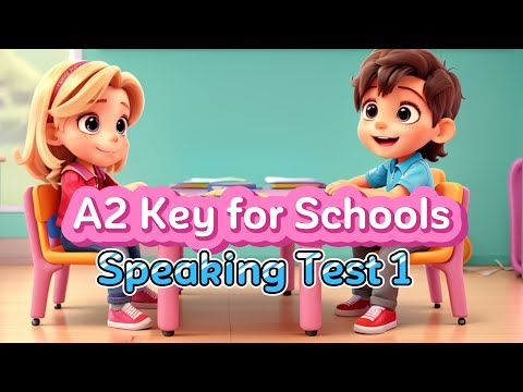 A2 Key for Schools Speaking Test 1- Cambridge English