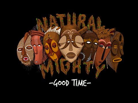 Natural Mighty - Good Time : Teaser Clip Officiel #2