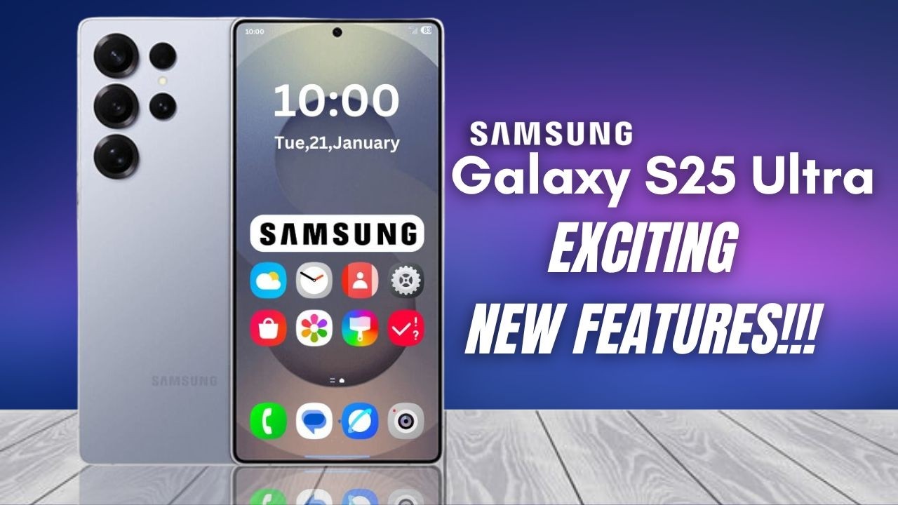 Samsung Galaxy S25 Ultra - EXCITING NEW FEATURES!!!