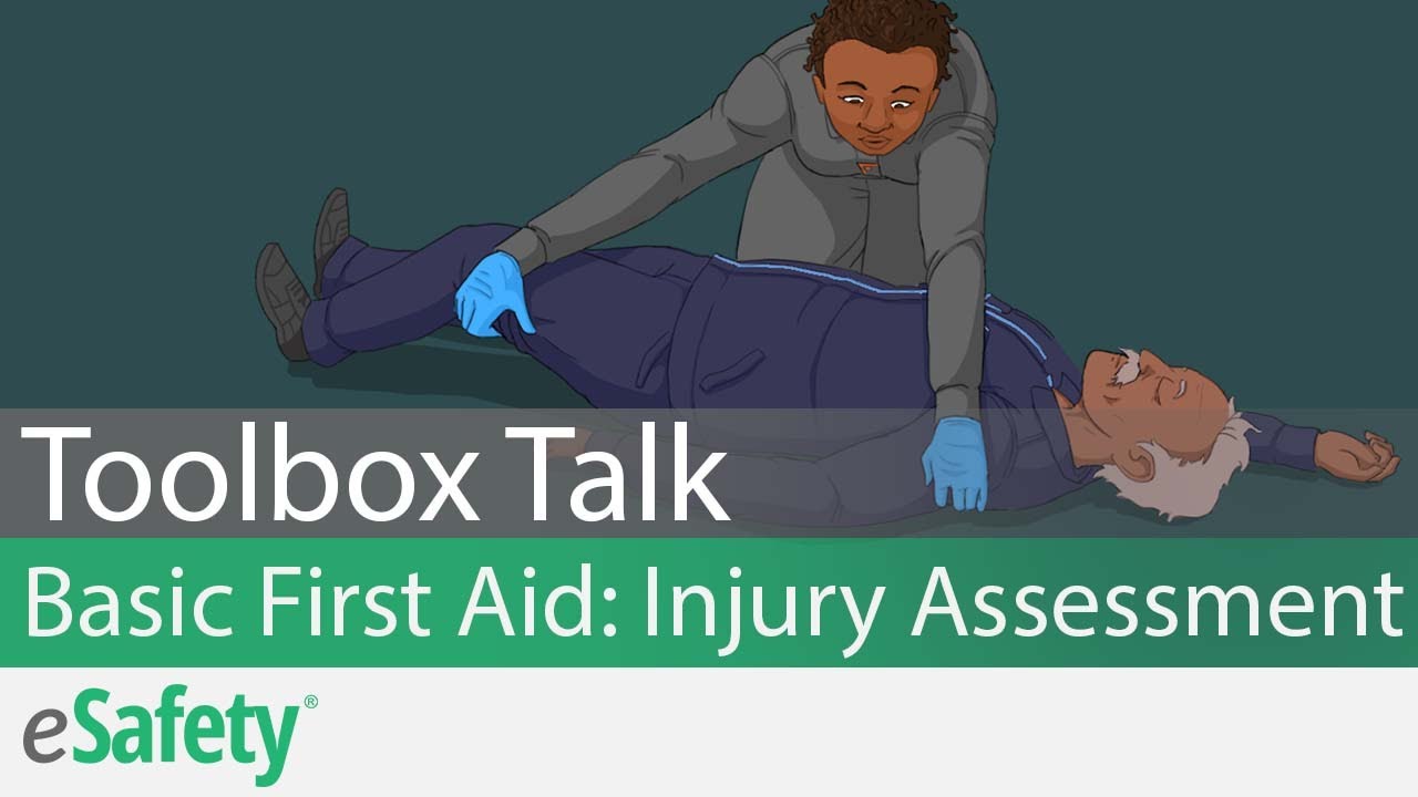 Basic First Aid: Injury Assessment – Toolbox Talk