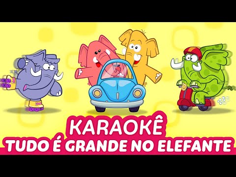 Karaokê Tudo é Grande no Elefante - Galinha Pintadinha 5