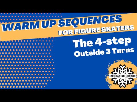Warm ups for Figure Skaters - The 4 step, Forward Outside 3 Turns