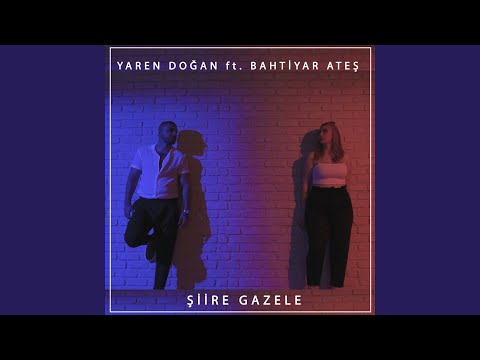 Şiire Gazele (feat. Bahtiyar Ateş)