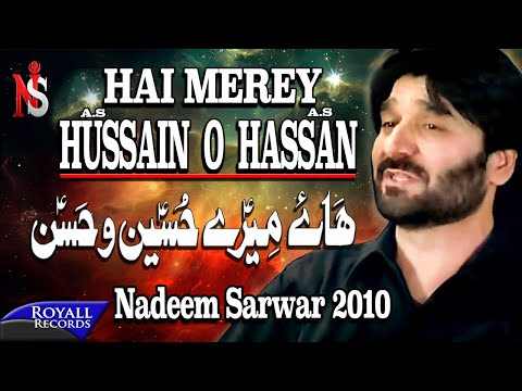 Nadeem Sarwar | Haye Mere Hussain o Hassan | 2010