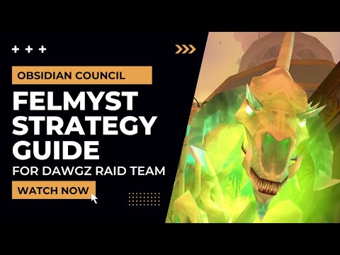 Felmyst - Obsidian Council Boss Strategy Guide