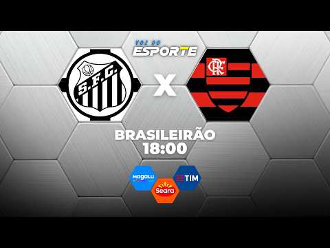 SANTOS X FLAMENGO - AO VIVO | BRASILEIRÃO 2026 – 08/10/2026