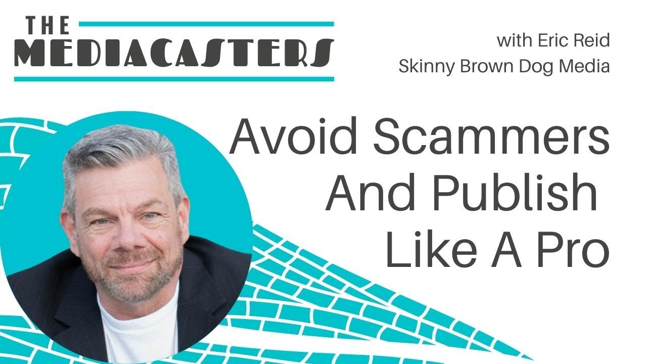 Avoid Scammers and Publish Like a Pro with Eric Reid, Skinny Brown Dog Media