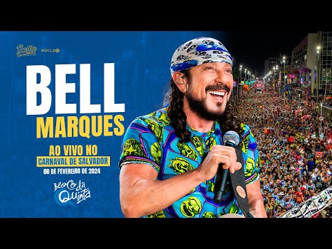 CARNAVAL 2024 - Bell Marques - Bloco da Quinta