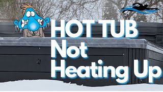 Common Reasons a HOT TUB Will Not Heat  [ TIPS and TRICKS ]