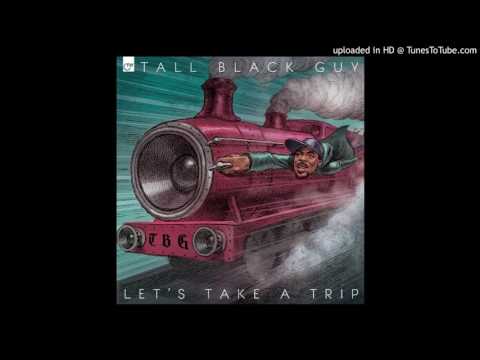 Tall Black Guy - This One Is For The Ladies & Gents (Feat. Miles Bonny)