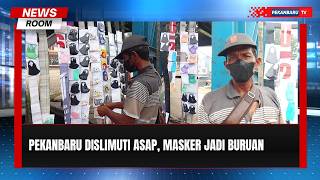 Kabut Asap Pekanbaru, Masker Diburu Warga