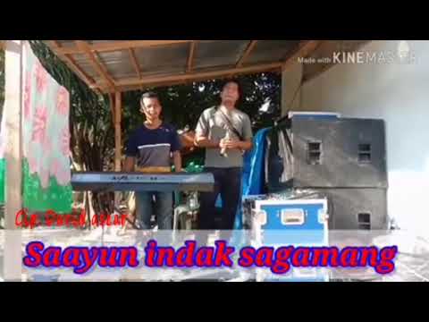 Saayun indak sagamang/cipt:David astar/versi :Dhulchan