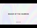 Maker of The Heavens