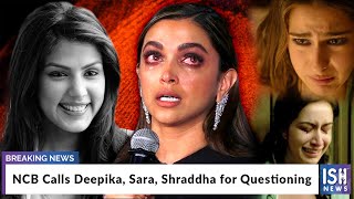 NCB Calls Deepika, Sara, Shraddha for Questioning