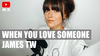 When You Love Someone - James TW (Cover) By ELINA SEGALL