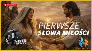 Pierwsze słowa miłości▫️Pastor Łukasz Szweryn