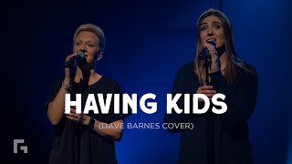 Having Kids (Dave Barnes Cover)