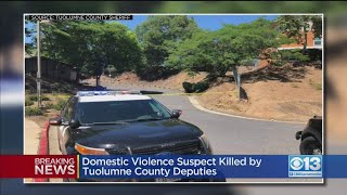 Domestic Violence Suspect Killed By Tuolumne County Deputies
