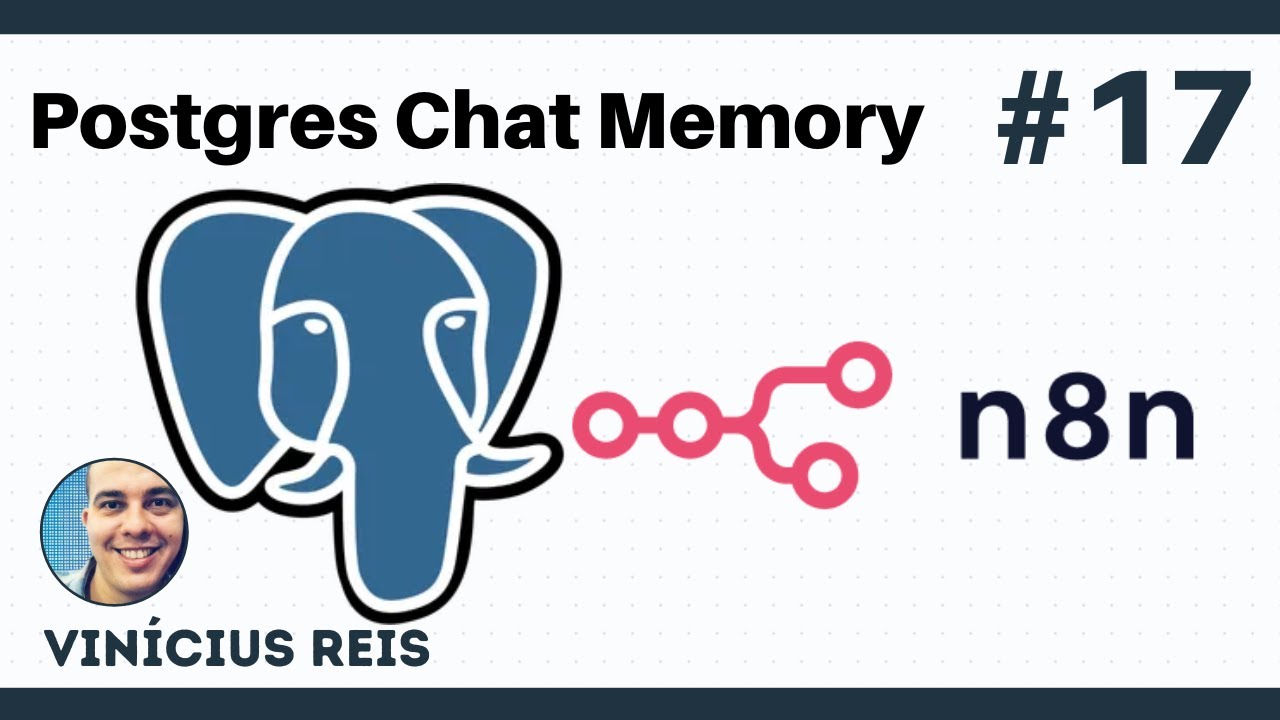 #17 - Postgres Chat Memory  - Curso Completo de N8N: Do Básico à Inteligência Artificial