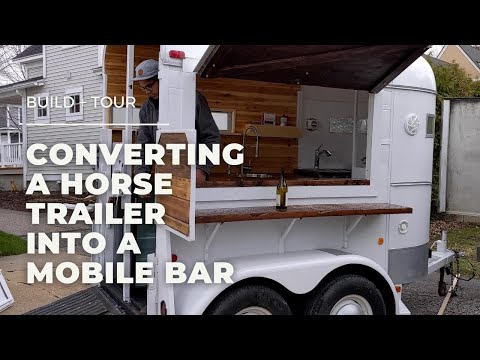 Converting a Horse Trailer Into a Mobile Bar Start To Finish + TOUR