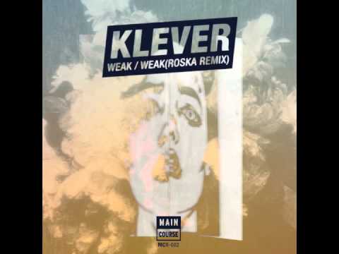 Klever - Weak (MCR-002 // Main Course)