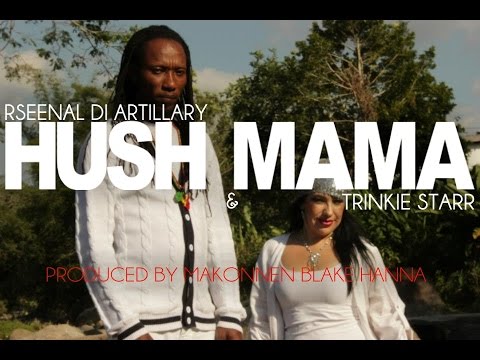 Rseenal Di Artillary & Trinkie Starr "Hush Mama" (Official Music Video)