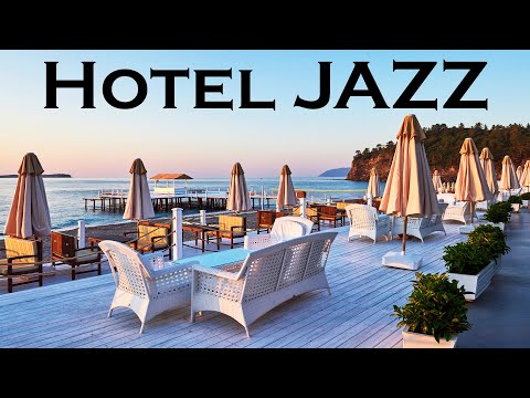 Relax Music - Hotel JAZZ - Seaside  Summer Jazz for Relax, Work \u0026 Study