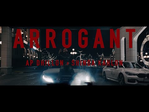 Arrogant | Official Video | AP Dhillon | Shinda Kahlon | Gminxr | Deep Chahal