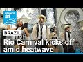Rio de Janeiro carnival kicks off amid soaring temperatures • FRANCE 24 English