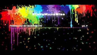 Teka Muna Miss - Lil P (Prod. By Mark Beats)