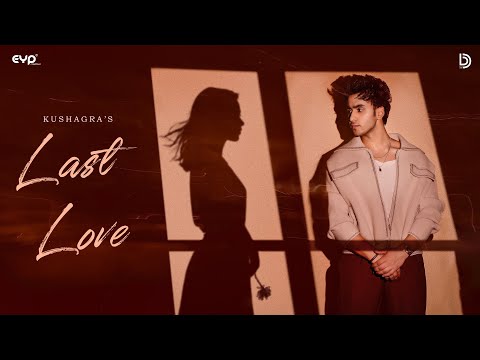 LAST LOVE (Official Video) | Kushagra | Saaheal | Bharath | Ur Debut | New Songs