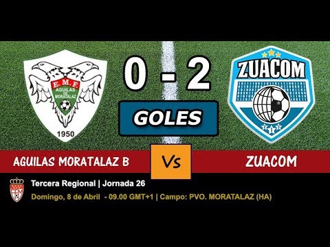 Vídeo de los goles del partido AGUILAS MORATALAZ B 0 - ZUACOM 2, JORNADA 26