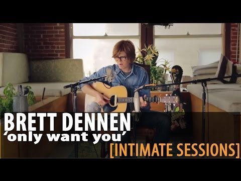 Brett Dennen "Only Want You" [Official Session]