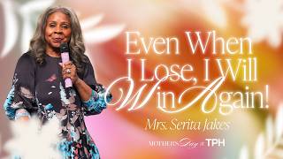 Download lagu Even When I Lose, I Will Win Again - Mrs. Serita Jakes mp3