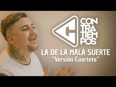 Contratiempos | La De La Mala Suerte (Versión Cuarteto)