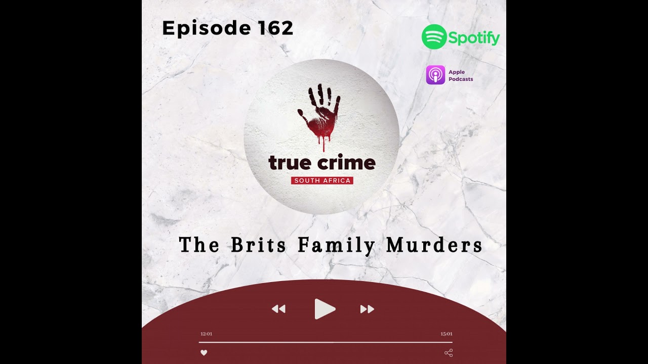 Episode 162 The Brits Family Murders