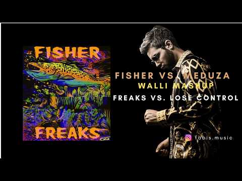 Fisher vs. MEDUZA - Freaks vs. Lose Control (WALLI Mashup)
