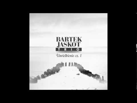 Bartek Jaskot Trio - Życie to Życie