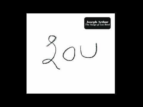 JOSEPH ARTHUR - Heroin - Lou 2014 [The Songs of Lou Reed]