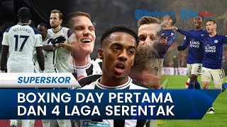 Jadwal Pertandingan Boxing Day Liga Inggris, Boxing Day Pertama dan 4 Laga Serentak