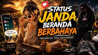 Download lagu ⭕ Status Janda, Beranda Berbahaya | DJ HipHop Chill Reggae Gamelan Remix Viral mp3