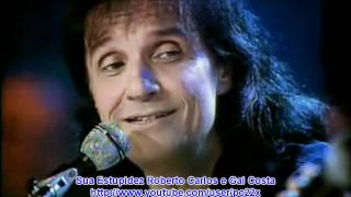 Sua Estupidez   Roberto Carlos e Gal Costa [HD]