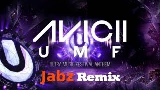 Avicii - UMF (Jabz remix)