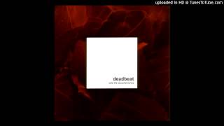 Deadbeat - Organ In The Attic Sings The Blues