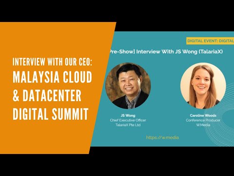 Interview with our CEO - "Malaysia Cloud & Datacenter Digital Summit" webinar on 8 Oct 2020
