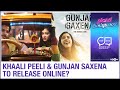 Ananya Panday Ishaan Khatter S Khaali Peeli Janhvi Kapoor S Gunjan Saxena To Get Digital Release