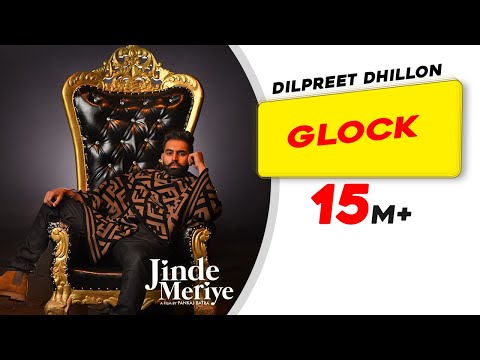 Dilpreet Dhillon: Glock| Parmish Verma| Sonam Bajwa| Pankaj Batra| Jinde Meriye| Latest Punjabi Song