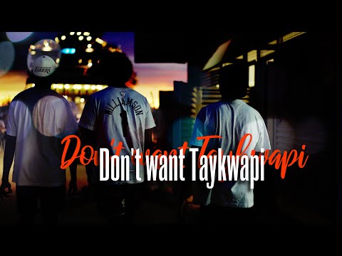 Don't want Taykwapi