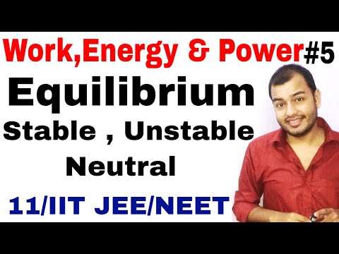 Class 11 physics chapter 6 | Work,Energy and Power 05 | Equilibrium - Stable , Unstable , Neutral |