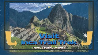 Tips for a Successful Inca Trail Trek: Training, Packing, and Respecting the Environment